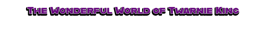 Wonderful-world-of-Twarnie-King